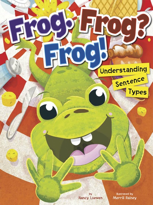 Title details for Frog. Frog? Frog! by Nancy Loewen - Available
